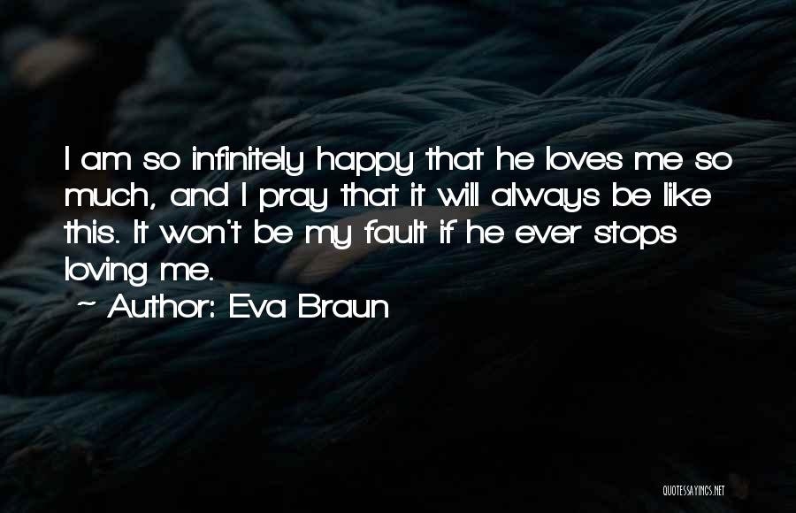 Loving You Is Not My Fault Quotes By Eva Braun
