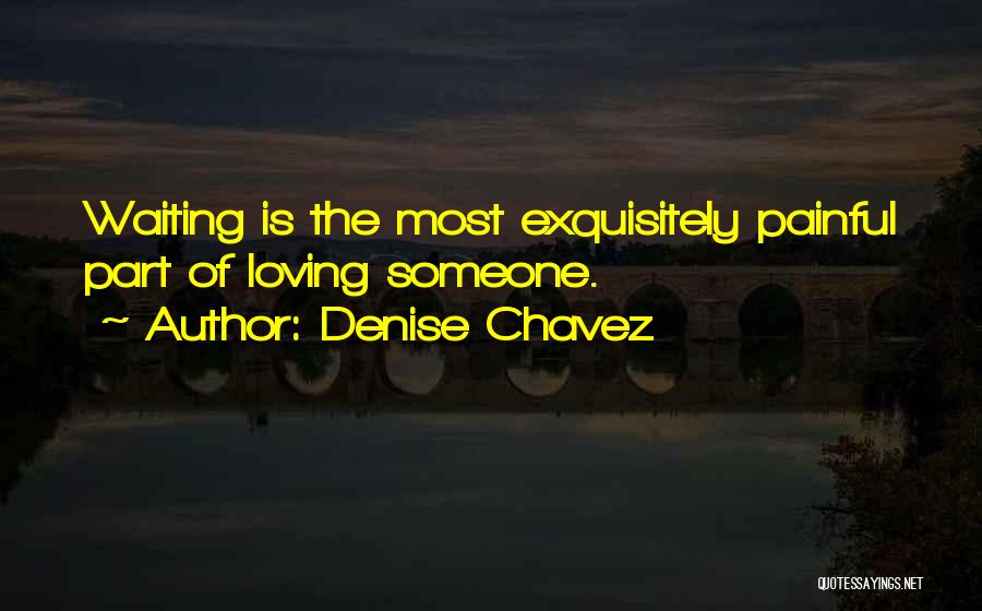 Loving You Is Painful Quotes By Denise Chavez
