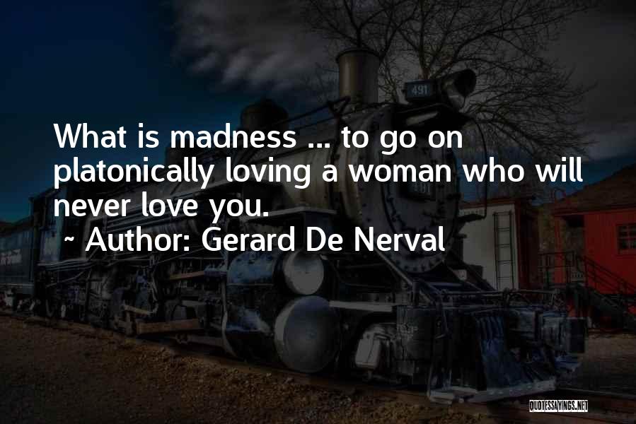 Loving You Love Quotes By Gerard De Nerval