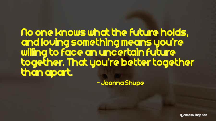 Loving You Means Quotes By Joanna Shupe Loving You Means Quotes By Joanna Shupe
