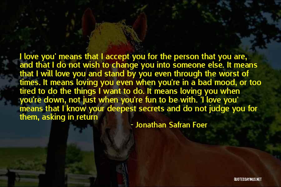 Loving You Means Quotes By Jonathan Safran Foer Loving You Means Quotes By Jonathan Safran Foer