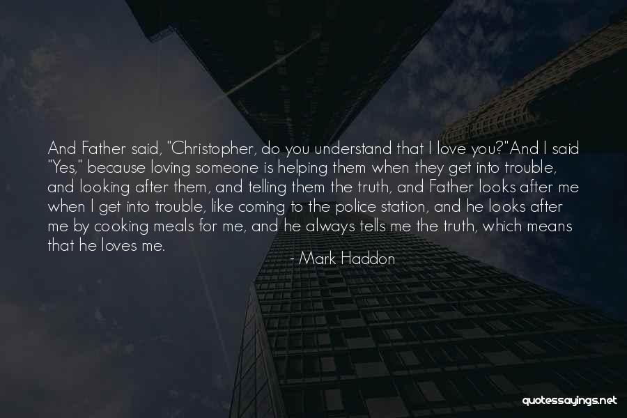 Loving You Means Quotes By Mark Haddon Loving You Means Quotes By Mark Haddon