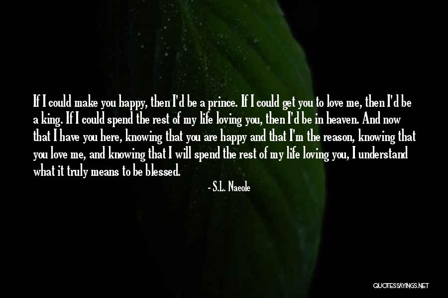 Loving You Means Quotes By S.L. Naeole Loving You Means Quotes By S.L. Naeole