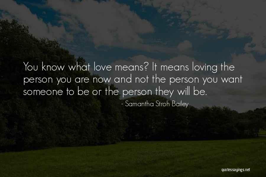 Loving You Means Quotes By Samantha Stroh Bailey Loving You Means Quotes By Samantha Stroh Bailey