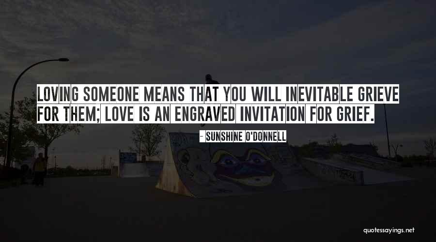 Loving You Means Quotes By Sunshine O'Donnell Loving You Means Quotes By Sunshine O'Donnell