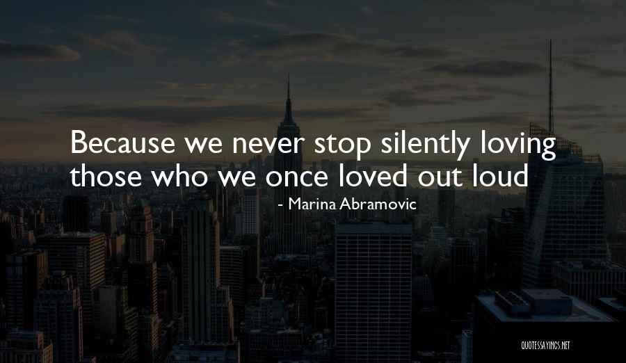 Loving You Silently Quotes By Marina Abramovic Loving You Silently Quotes By Marina Abramovic