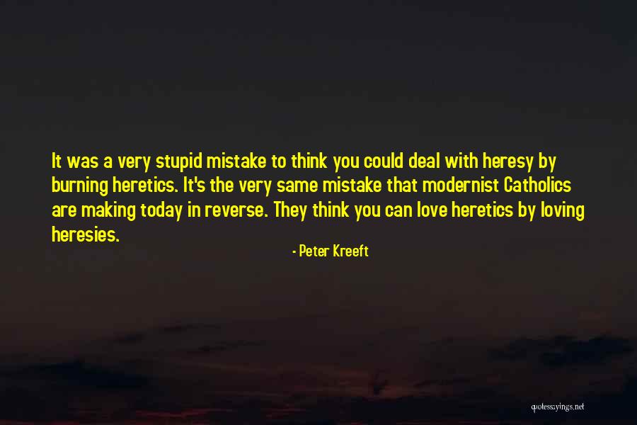 Loving You Was Mistake Quotes By Peter Kreeft Loving You Was Mistake Quotes By Peter Kreeft