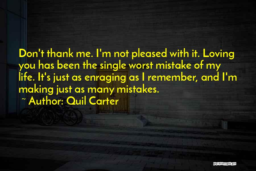 Loving You Was Mistake Quotes By Quil Carter