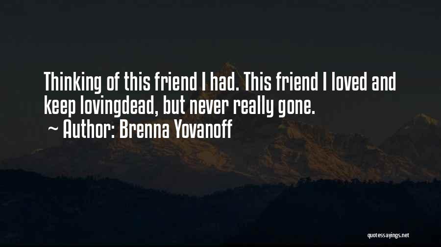 Loving Your Best Friend Quotes By Brenna Yovanoff