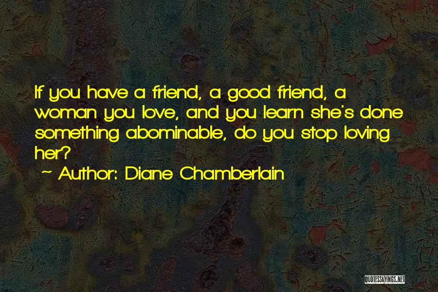 Loving Your Best Friend Quotes By Diane Chamberlain