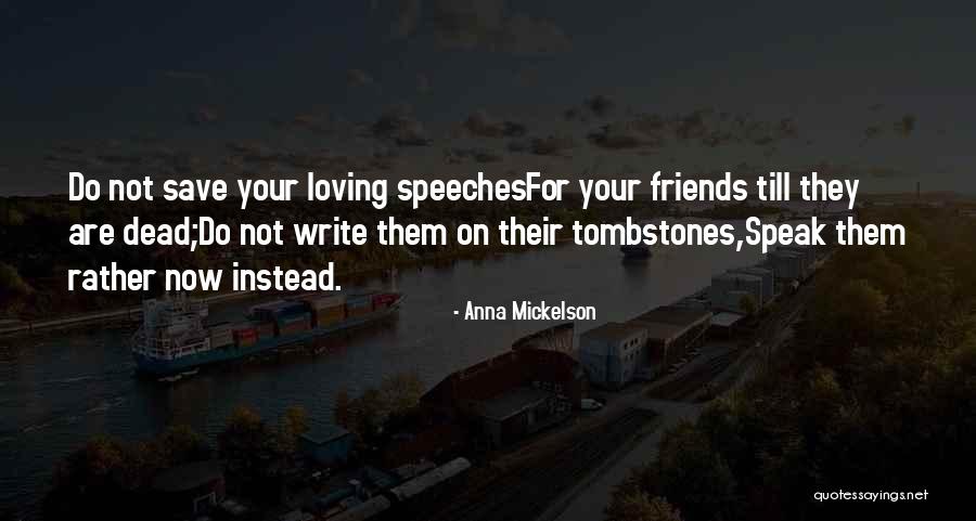 Loving Your Best Friends Quotes By Anna Mickelson