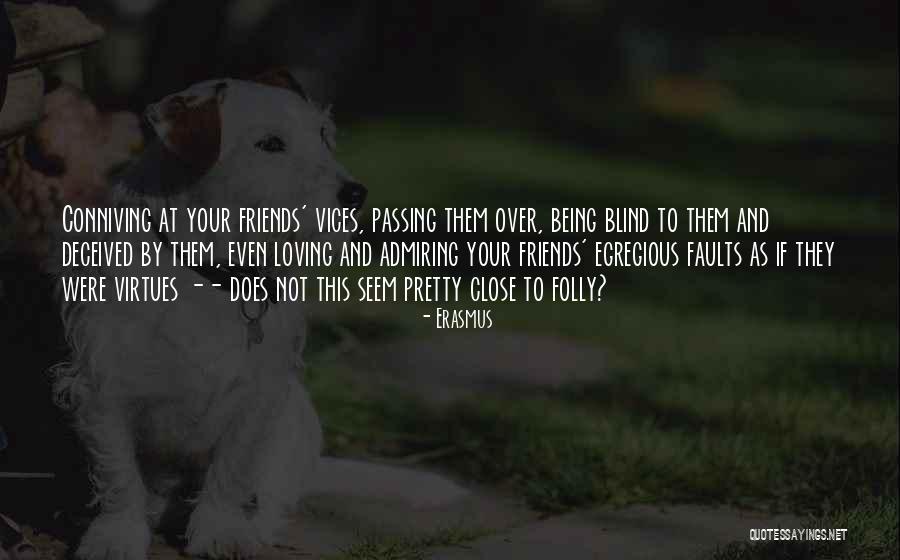 Loving Your Best Friends Quotes By Erasmus