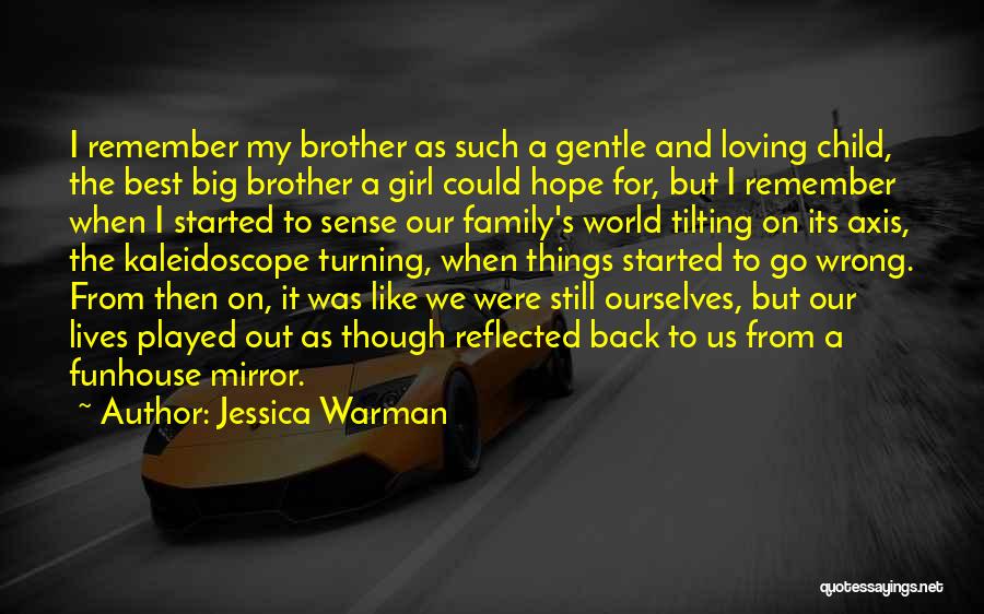 Loving Your Brother Quotes By Jessica Warman