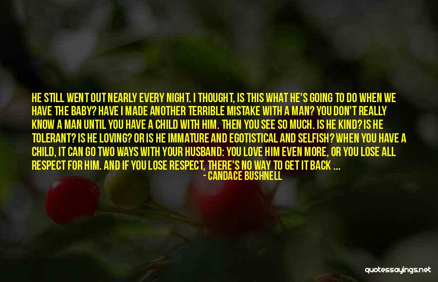 Loving Your Child Quotes By Candace Bushnell Loving Your Child Quotes By Candace Bushnell