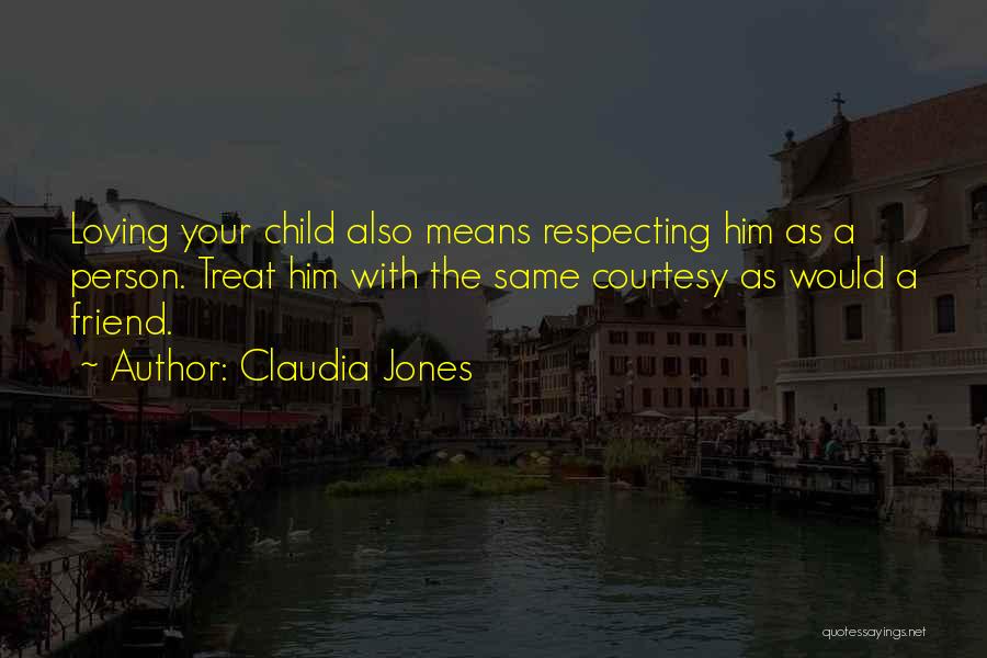 Loving Your Child Quotes By Claudia Jones