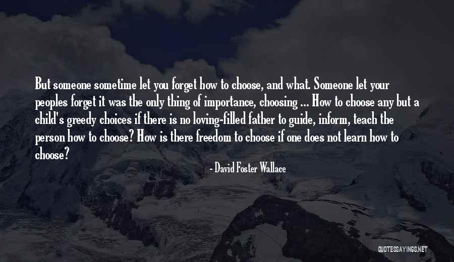 Loving Your Child Quotes By David Foster Wallace Loving Your Child Quotes By David Foster Wallace