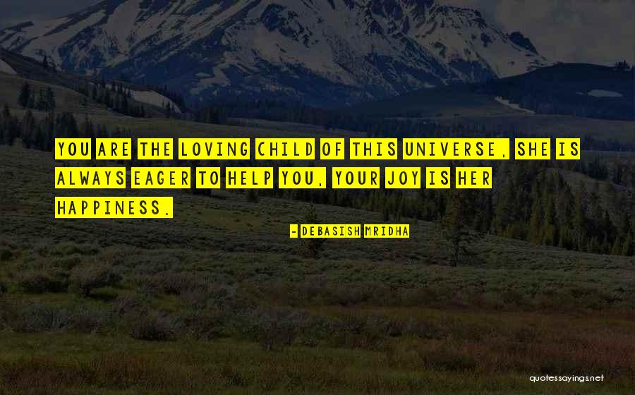 Loving Your Child Quotes By Debasish Mridha Loving Your Child Quotes By Debasish Mridha