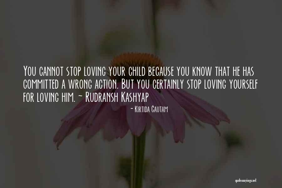 Loving Your Child Quotes By Kirtida Gautam