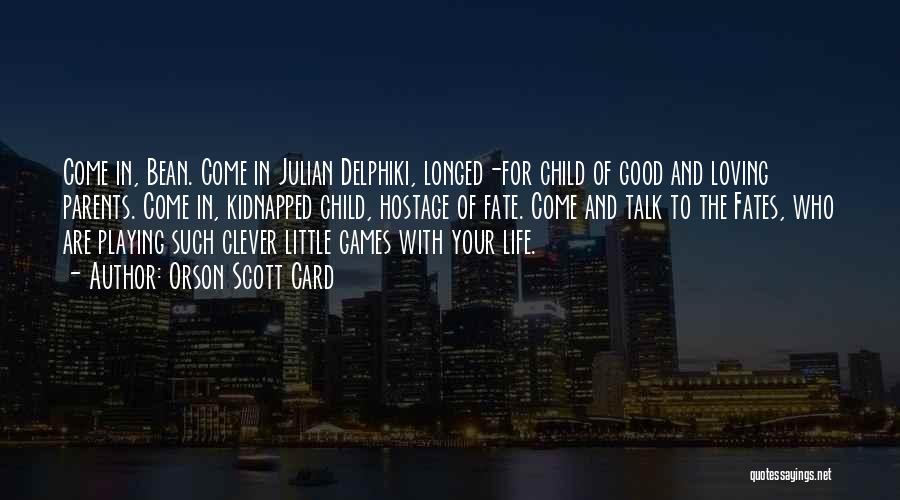 Loving Your Child Quotes By Orson Scott Card