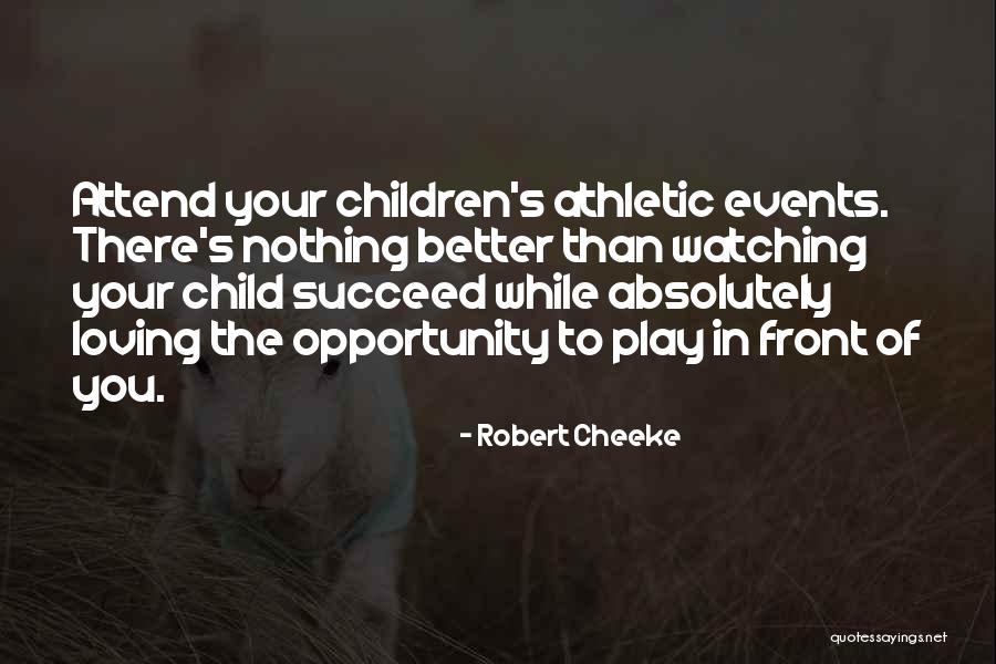 Loving Your Child Quotes By Robert Cheeke