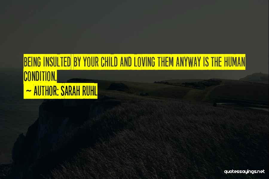 Loving Your Child Quotes By Sarah Ruhl