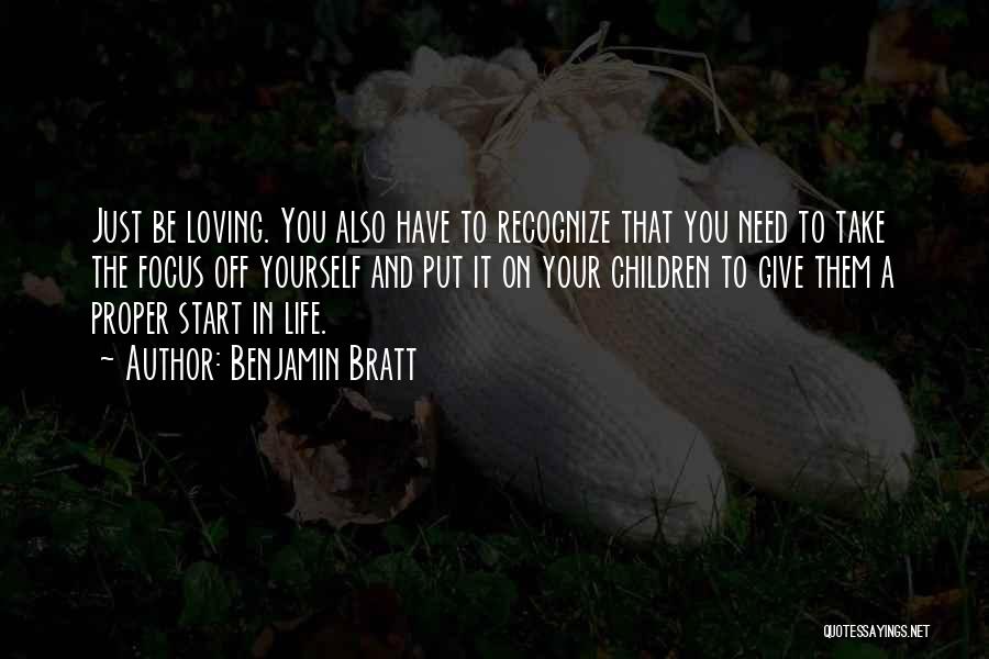 Loving Your Children Quotes By Benjamin Bratt