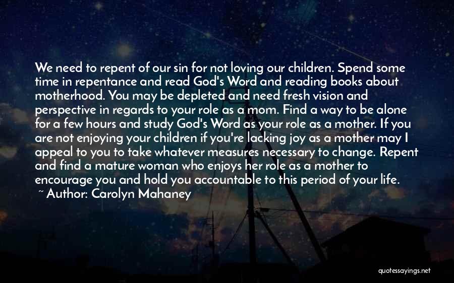 Loving Your Children Quotes By Carolyn Mahaney Loving Your Children Quotes By Carolyn Mahaney