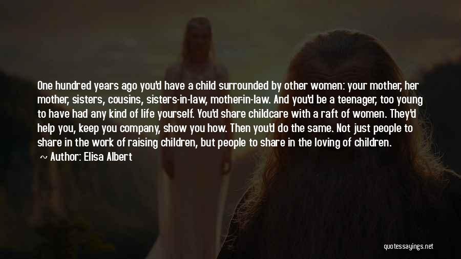 Loving Your Children Quotes By Elisa Albert