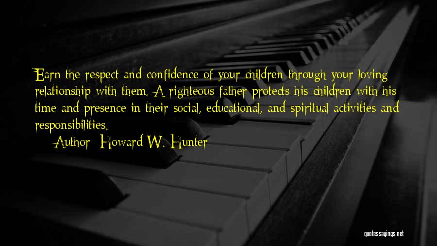 Loving Your Children Quotes By Howard W. Hunter Loving Your Children Quotes By Howard W. Hunter