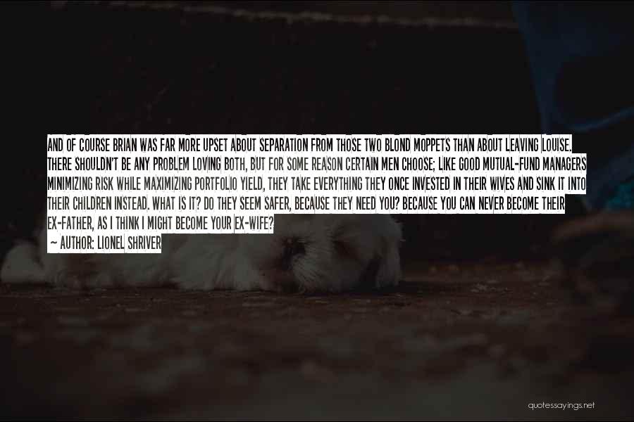 Loving Your Children Quotes By Lionel Shriver Loving Your Children Quotes By Lionel Shriver