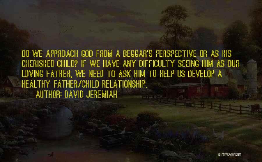 Loving Your Child's Father Quotes By David Jeremiah