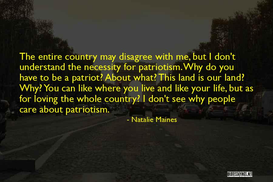 Loving Your Country Quotes By Natalie Maines Loving Your Country Quotes By Natalie Maines