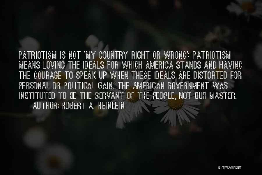 Loving Your Country Quotes By Robert A. Heinlein