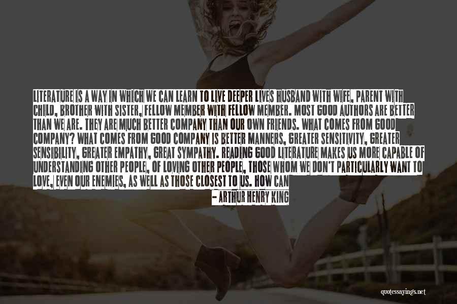 Loving Your Family And Friends Quotes By Arthur Henry King Loving Your Family And Friends Quotes By Arthur Henry King