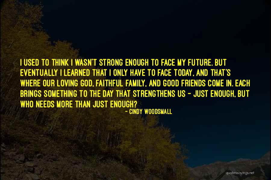 Loving Your Family And Friends Quotes By Cindy Woodsmall