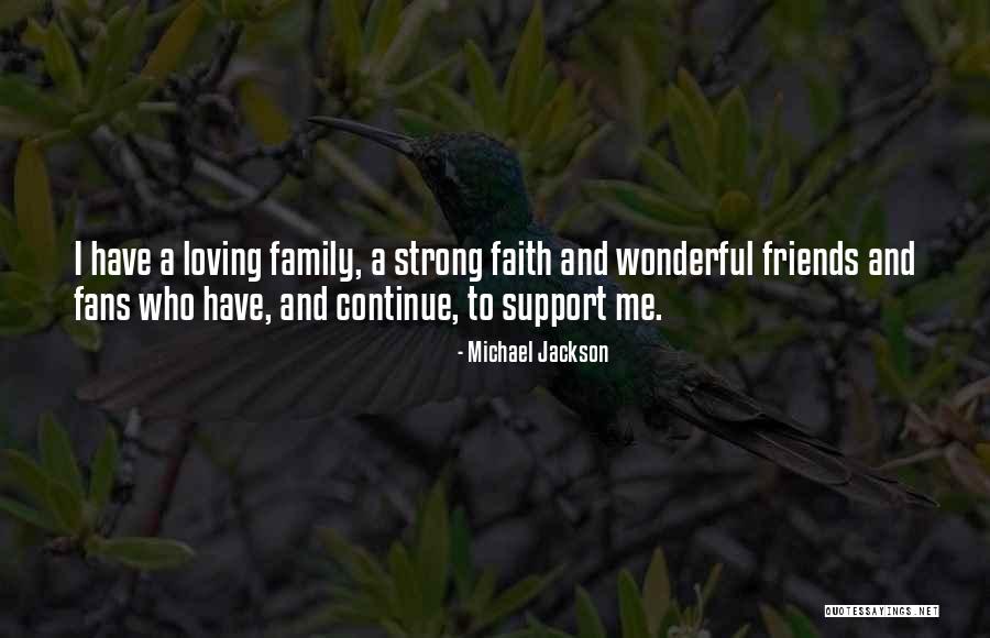Loving Your Family And Friends Quotes By Michael Jackson Loving Your Family And Friends Quotes By Michael Jackson