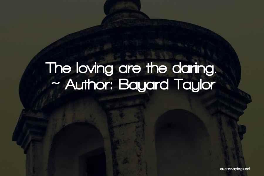 Loving Your First Love Quotes By Bayard Taylor