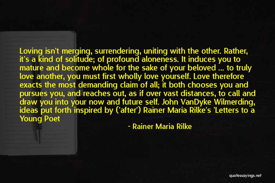 Loving Your First Love Quotes By Rainer Maria Rilke