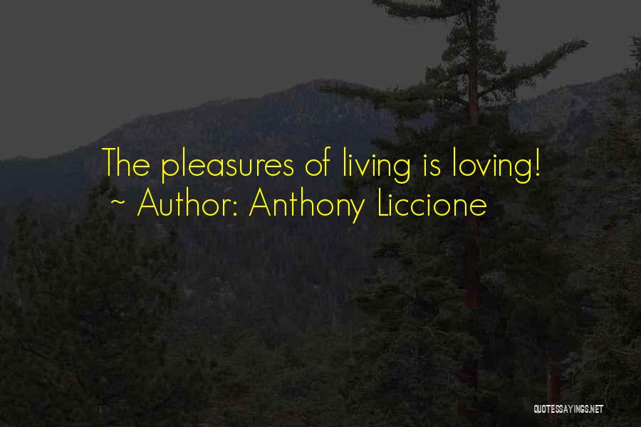 Loving Your Friends And Family Quotes By Anthony Liccione