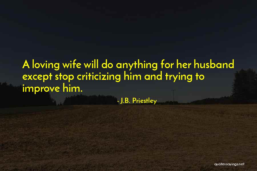 Loving Your Husband Quotes By J.B. Priestley