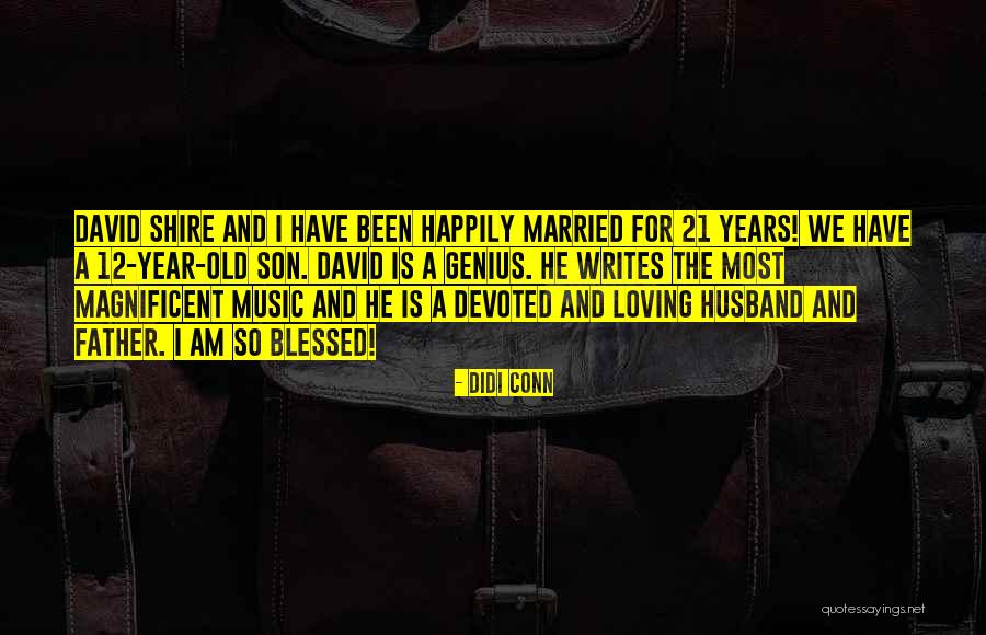 Loving Your Husband So Much Quotes By Didi Conn Loving Your Husband So Much Quotes By Didi Conn