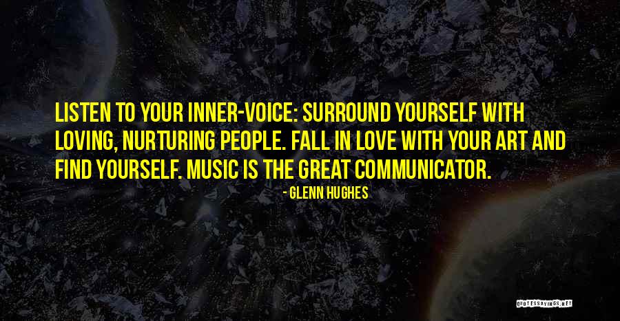 Loving Your Inner Self Quotes By Glenn Hughes Loving Your Inner Self Quotes By Glenn Hughes
