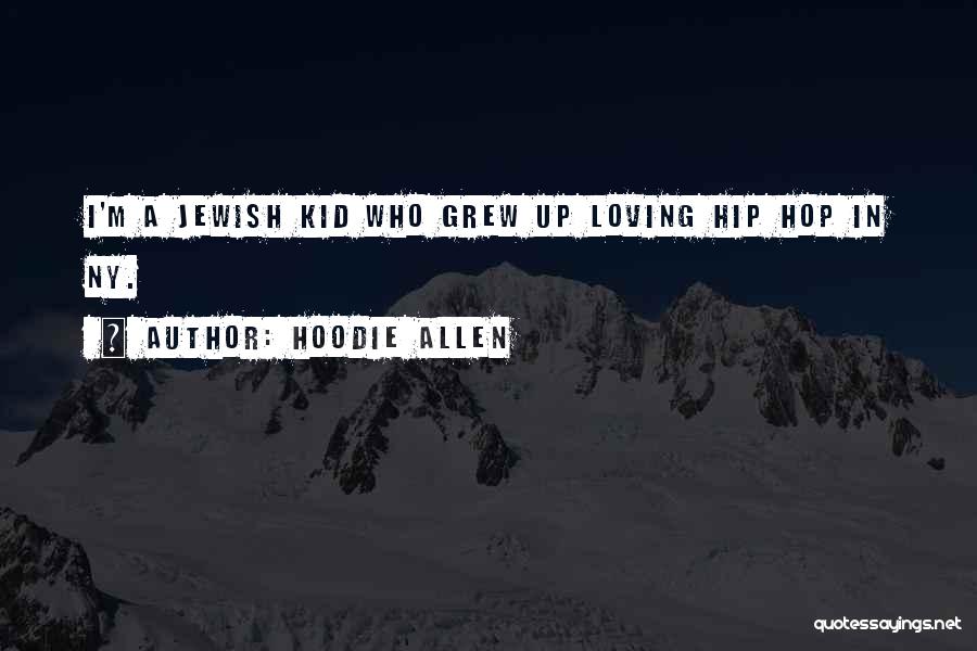 Loving Your Kid Quotes By Hoodie Allen