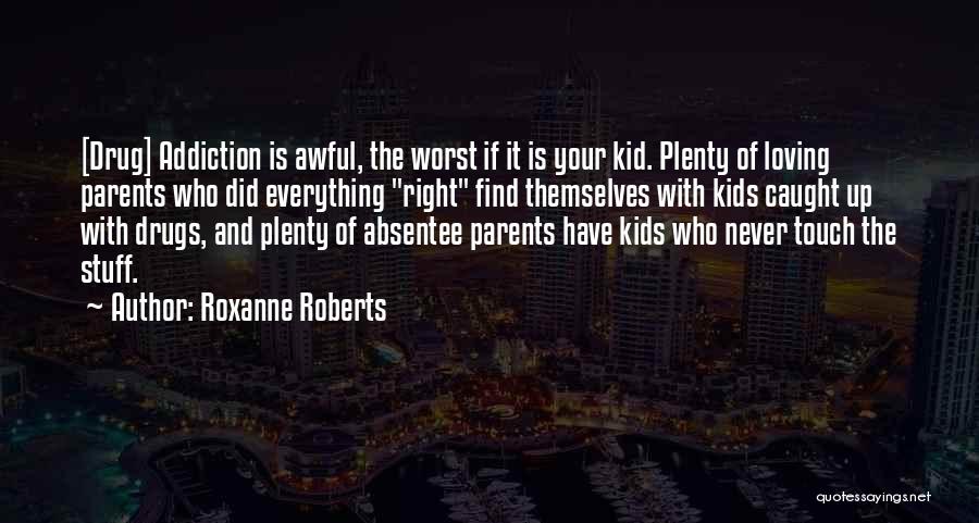 Loving Your Kid Quotes By Roxanne Roberts