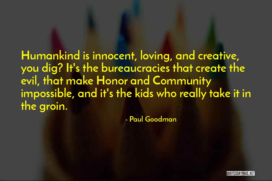 Loving Your Kids Quotes By Paul Goodman Loving Your Kids Quotes By Paul Goodman