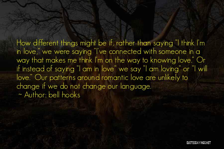 Loving Your Language Quotes By Bell Hooks