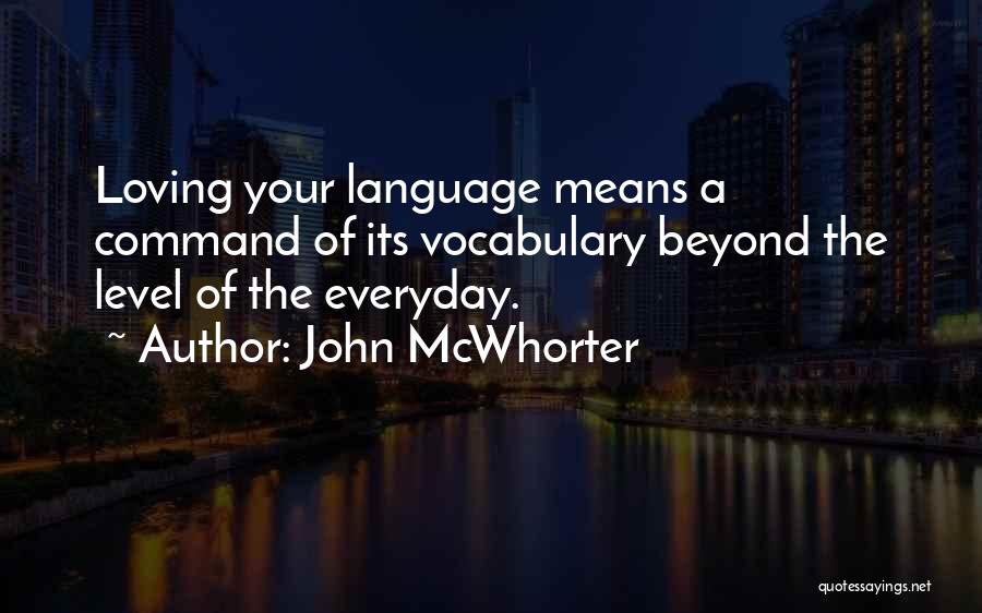 Loving Your Language Quotes By John McWhorter