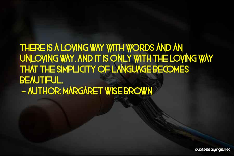 Loving Your Language Quotes By Margaret Wise Brown