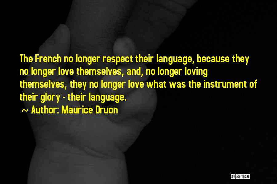Loving Your Language Quotes By Maurice Druon