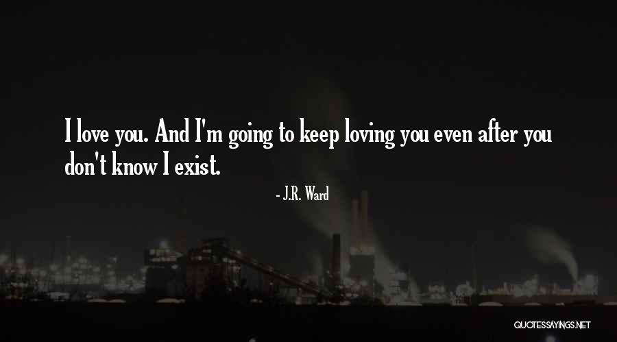 Loving Your Lover Quotes By J.R. Ward Loving Your Lover Quotes By J.R. Ward